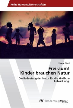 Freiraum! Kinder brauchen Natur