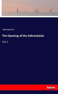 The Opening of the Adirondacks - Anonym