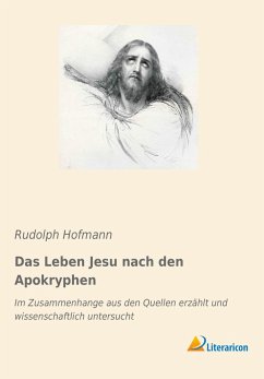 Das Leben Jesu nach den Apokryphen - Hofmann, Rudolph