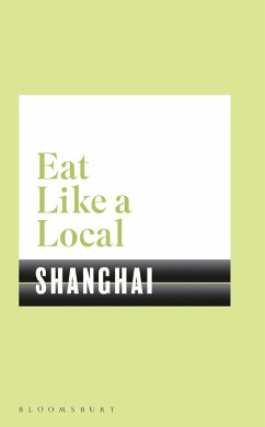 Eat Like a Local Shanghai - Bloomsbury