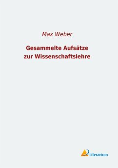Gesammelte Aufsätze zur Wissenschaftslehre - Weber, Max