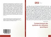 Comportement des systèmes de référence quantiques