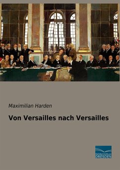 Von Versailles nach Versailles - Harden, Maximilian