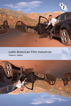 Latin American Film Industries - Falicov, Tamara L.