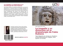 La tragedia y su distorsión en la dramaturgia de Fabio Rubiano