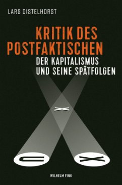 Kritik des Postfaktischen - Distelhorst, Lars