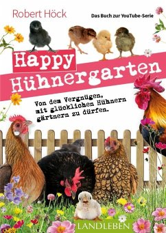 Happy Hühnergarten . Das zweite Buch zur YouTube-Serie 