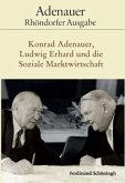 Konrad Adenauer, Ludwig Erhard und die Soziale Marktwirtschaft / Rhöndorfer Ausgabe, Ln.