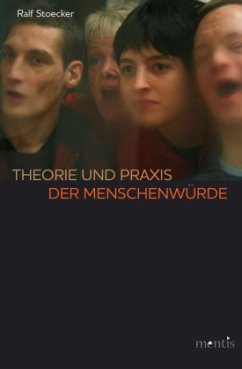 Theorie und Praxis der Menschenwürde - Stoecker, Ralf