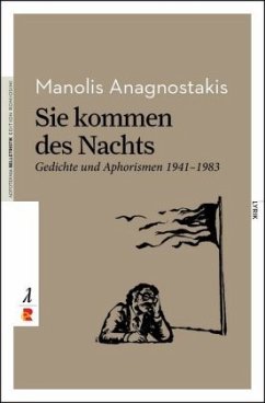 Sie kommen des Nachts. Gedichte und Aphorismen 1941 - 1983 - Anagnostakis, Manolis