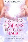 Manifesting Your Dreams Into Reality Like Magic (eBook, ePUB)
