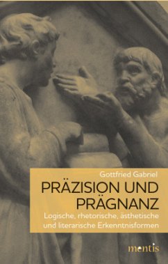 Präzision und Prägnanz - Gabriel, Gottfried
