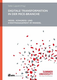 Digitale Transformation in der MICE-Branche - Luppold, Stefan;Gehrke, Gernot;Münch, Christian