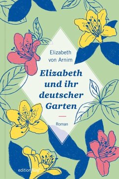 Elizabeth und ihr deutscher Garten - Arnim, Elizabeth von