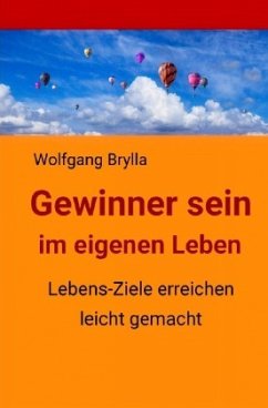 Gewinner sein im eigenen Leben - Brylla, Wolfgang