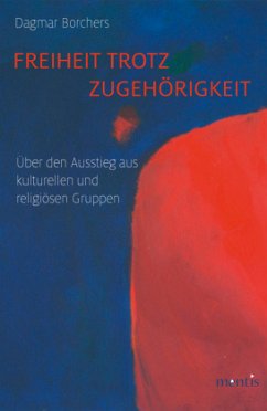 Freiheit trotz Zugehörigkeit - Borchers, Dagmar