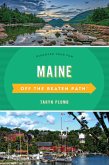 Maine Off the Beaten Path® (eBook, ePUB) Maine Off the Beaten Path® (eBook, ePUB)