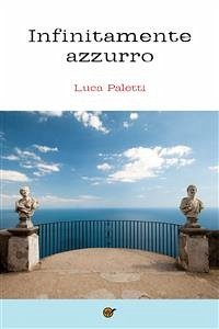 Infinitamente Azzurro (eBook, ePUB) - Paletti, Luca