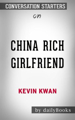 China Rich Girlfriend: by Kevin Kwan   Conversation Starters (eBook, ePUB) - dailyBooks