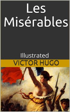 Les Misérables - Illustrated (eBook, ePUB) - Hugo, Victor