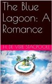 The Blue Lagoon: A Romance (eBook, PDF)