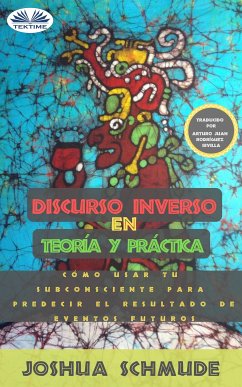 Discurso Inverso En Teoría Y Práctica. (eBook, ePUB) - Schmude, Joshua