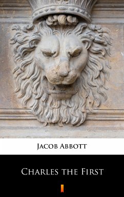 Charles the First (eBook, ePUB) - Abbott, Jacob
