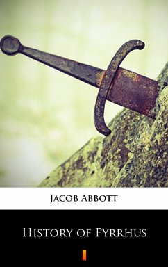 History of Pyrrhus (eBook, ePUB) - Abbott, Jacob