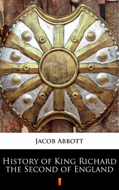 History of King Richard the Second of England (eBook, ePUB) - Abbott, Jacob