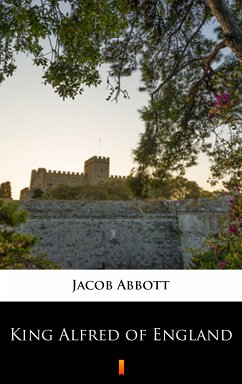 King Alfred of England (eBook, ePUB) - Abbott, Jacob