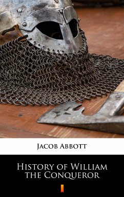 History of William the Conqueror (eBook, ePUB) - Abbott, Jacob