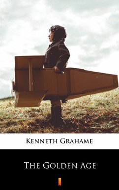 The Golden Age (eBook, ePUB) - Grahame, Kenneth