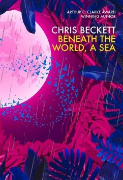 Beneath the World, a Sea - Beckett, Chris (Author)