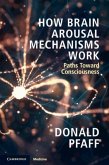 How Brain Arousal Mechanisms Work (eBook, PDF)