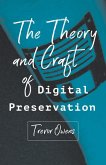Theory and Craft of Digital Preservation (eBook, ePUB)
