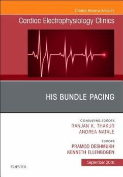 His Bundle Pacing, an Issue of Cardiac Electrophysiology Clinics - Deshmukh, Pramod; Ellenbogen, Kenneth A