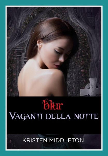 Blur - Vaganti della notte (eBook, ePUB) Blur - Vaganti della notte (eBook, ePUB)