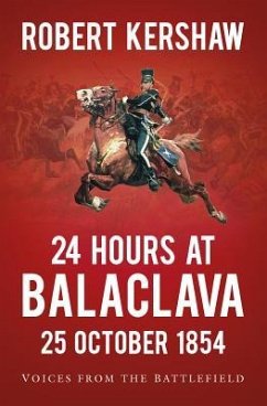 24 Hours at Balaclava: 25 October 1854 - Kershaw, Robert