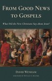 From Good News to Gospels (eBook, ePUB)
