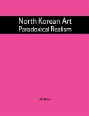 North Korean Art: Paradoxical Realism (eBook, ePUB)
