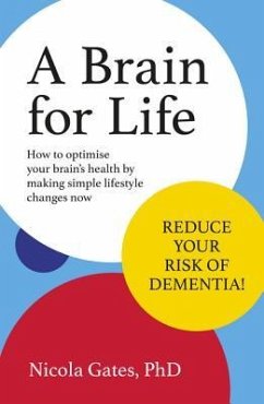 A Brain for Life: How to Optimise Your Brain Health by Making Simple Lifestyle Changes Now - Gates, Nicola