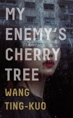 My Enemy's Cherry Tree - Wang, Ting-Kuo