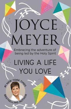 Living A Life You Love - Meyer, Joyce