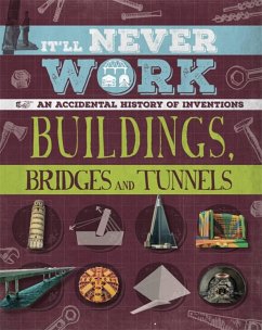 It'll Never Work: Buildings, Bridges and Tunnels - Richards, Jon