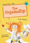 The Oojamaflip (Turquoise Early Reader)