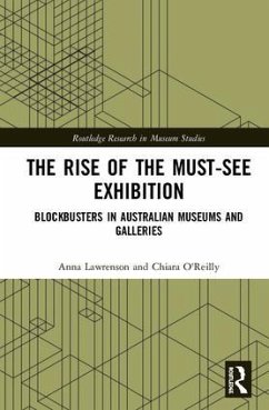 The Rise of the Must-See Exhibition - Lawrenson, Anna; O'Reilly, Chiara