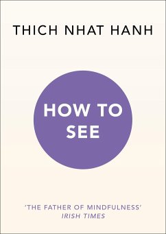 How to See - Hanh, Thich Nhat