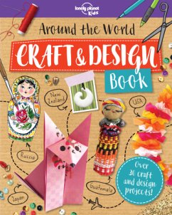 Lonely Planet Kids Around the World Craft and Design Book - Lonely Planet Kids; Baker, Laura; Eaton, Kait