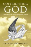 Copyrighting God (eBook, PDF)
