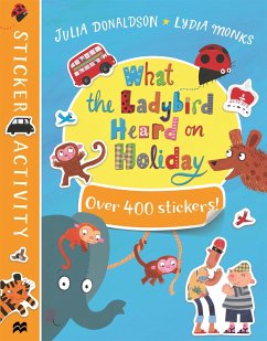 What the Ladybird Heard on Holiday Sticker Book - Donaldson, Julia